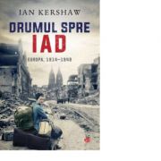 Drumul spre iad - Ian Kershaw