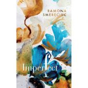 Imperfect - Ramona Smereciuc