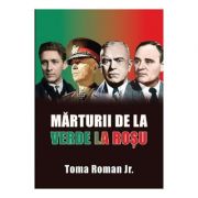 Marturii de la verde la rosu - Toma Roman Jr.