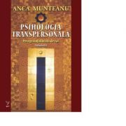 Psihologia transpersonala, vol. 2 - Prof. Univ. Dr. Anca Munteanu