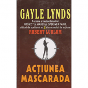 Actiunea Mascarada - Gayle Lynds