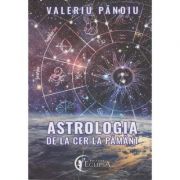 Astrologia de la cer la pamant - Valeriu Panoiu