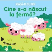 Joaca-te cu noi. Cine s-a nascut la ferma? (Quarto) - Sonia Baretti