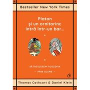 Platon si un ornitorinc intra intr-un bar… - Thomas Cathcart, Daniel Klein