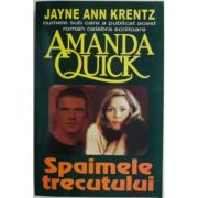 Spaimele trecutului - Jayne Ann Krentz