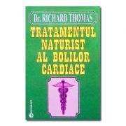 Tratamentul naturist al bolilor cardiace - Richard Thomas