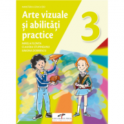 Arte vizuale si abilitati practice. Manual pentru clasa 3 - Mirela Flonta