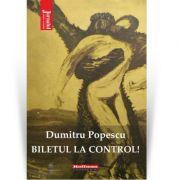 Biletul la control! - Dumitru Popescu