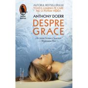 Despre Grace - Anthony Doerr