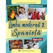 Limba moderna 2 Spaniola. Manual pentru clasa a 5-a - Madalina Mogoseanu