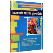 Manual pentru clasa a IX-a. Industrie textila si pielarie, filiera tehnologica, profil TEHNIC - Romita Tiglea Lupascu