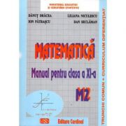 Matematica M2. Manual pentru clasa a XI-a - Danut Dracea