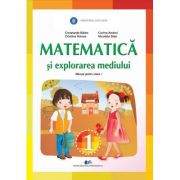 Matematica si explorarea mediului, manual pentru clasa I - Constanta Balan, Cristina Voinea, Corina Andrei, Nicoleta Stan