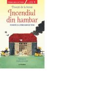 Povesti de la ferma. Incendiul din hambar. Citesc cu ajutor (Nivelul 1)