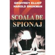 Scoala de spionaj - Geoffrey Elliot, Harold Shukman