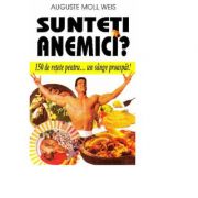 Sunteti anemici? - Auguste Moll Weis