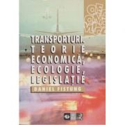 Teorie economica, ecologie, legislatie - Daniel Fistung