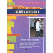 Manual pentru clasa a IX-a. Industrie alimentara. Filiera tehnologica, profil Resurse naturale si Protectia mediului - Valentina Capota