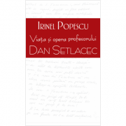 Viata si opera profesorului Dan Setlacec - Anthony Quinn, Irinel Popescu