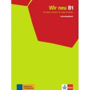Wir neu B1. Grundkurs Deutsch für junge Lernende. Lehrerhandbuch - Giorgio Motta, Eva-Maria Jenkins-Krumm, Juliane Thurnher