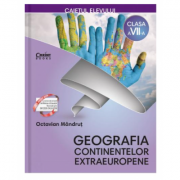 Caietul elevului clasa a 7-a. Geografia continentelor extraeuropene - Octavian Mandrut