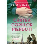 Cartea copiilor pierduti - Kristin Harmel