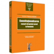 Constitutionalizarea ramurii dreptului penal in Romania - Lorena Gabriela Nitoiu