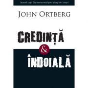 Credinta si indoiala - John Ortberg