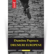 Drumuri europene - Dumitru Popescu