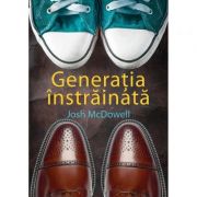 Generatia instrainata - Josh McDowell