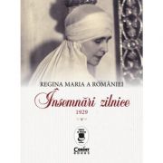 Regina Maria a Romaniei. Insemnari zilnice, 1929