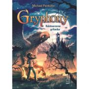 Gryphony. Reintoarcerea grifonilor - Michael Peinkofer