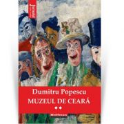 Muzeul de ceara. Vol. 2 - Dumitru Popescu