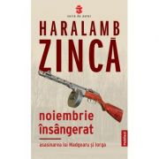 Noiembrie insangerat - Haralamb Zinca