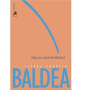 Step pe o planeta salbatica - Ileana Popescu Baldea