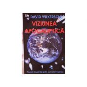 Viziunea apocaliptica - David Wilkerson