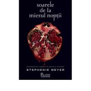 Amurg #5. Soarele de la miezul noptii - Stephenie Meyer