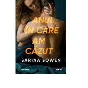 Anul in care am cazut - Sarina Bowen