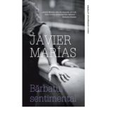 Barbatul sentimental - Javier Marias