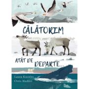 Calatorim atat de departe... (Quatro) - Chris Madden, Laura Knowles