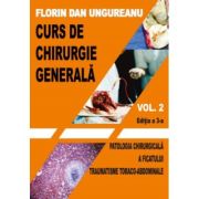 Curs de chirurgie generala. Volumul 2. Editia a 3-a - Florin Dan Ungureanu