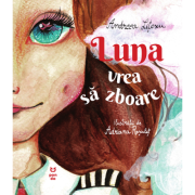 Luna vrea sa zboare - Andreea Litescu