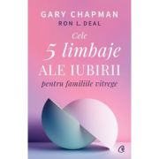 Cele cinci limbaje ale iubirii pentru familiile vitrege - Gary Chapman, Ron L. Deal
