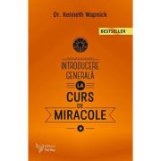 Introducere generala la Cursul de miracole - Kenneth Wapnick