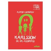 Karlsson de-pe-acoperis. Colectia Cartile de aur ale copilariei - Astrid Lindgren