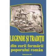 Legende si traditii din zorii formarii poporului roman - I. Oprisan