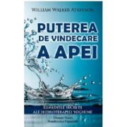Puterea de vindecare a apei - William Walker Atkinson