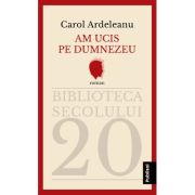 Am ucis pe Dumnezeu - Carol Ardeleanu