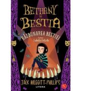 Bethany si Bestia. Vol. 2. Razbunarea Bestiei - Jack Meggitt-Phillips