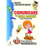 Comunicare in limba romana. Clasa pregatitoare - Georgiana Gogoescu